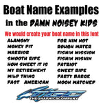 Custom Boat Names Damn Noisey Kids